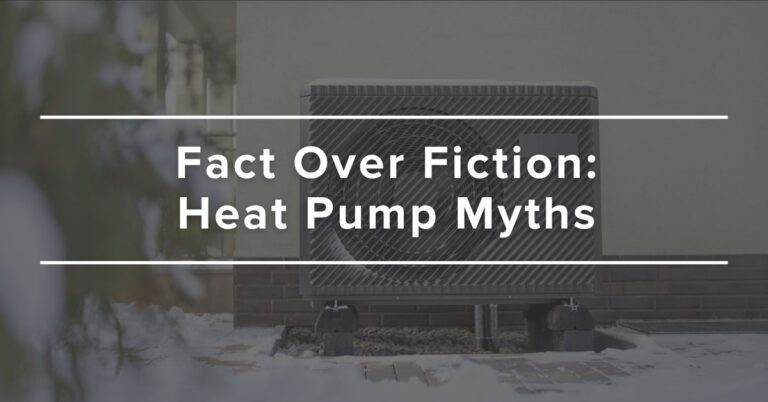 Fact Over Fiction Heat Pump Myths