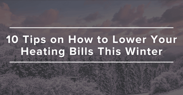 10 Tips on How to Lower Your Heating Bills This Winter