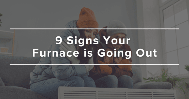9 Signs Your Furnace is Going Out