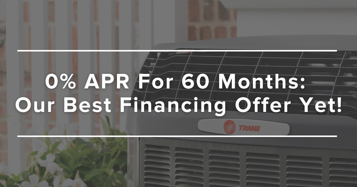 0% APR for 60 Months Our Best Financing Offer Yet!